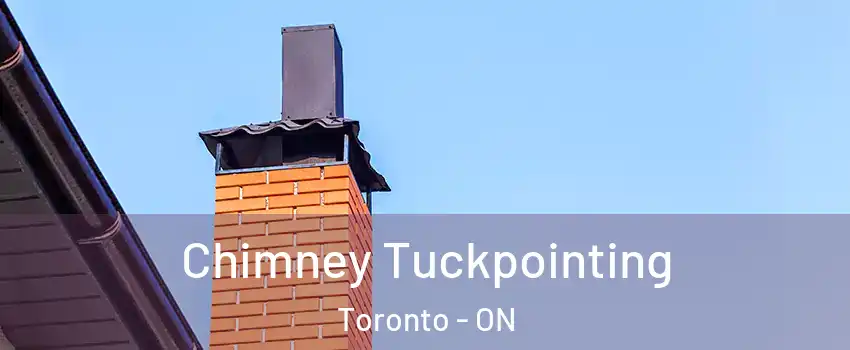  Chimney Tuckpointing Toronto - ON